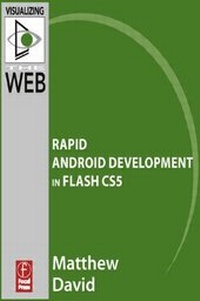 Enlarge image Cover: Flash Mobile: Rapid Android Development in Flash Cs5 - Focal Press