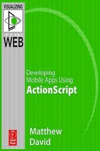 Enlarge image Cover: Flash Mobile: Developing Android Apps Using ActionScript - Focal Press