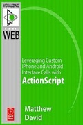 Cover: Flash Mobile: Leveraging Custom Android Interface Calls with ActionScript - Focal Press