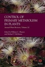 Cover: Annual Plant Reviews, Volume 22, Control of Primary Metabolism in Plants - Wiley-Blackwell