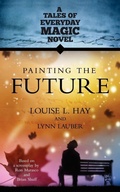 Cover: Painting the Future - Hay House Visions