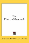 Cover: The Prince of Graustark - Kessinger Publishing Co