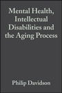Cover: Mental Health, Intellectual Disabilities and the Aging Process - Wiley-Blackwell