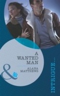 Cover: A Wanted Man - Mills & Boon