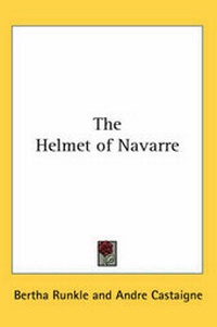 Enlarge image Cover: The Helmet of Navarre - Kessinger Publishing Co