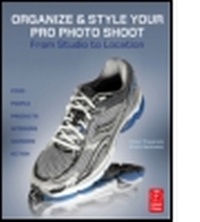 Enlarge image Cover: Organize & Style Your Pro Photo Shoot: From Studio to Location - Focal Press