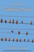 Cover: The Art of Teaching Music - Indiana University Press