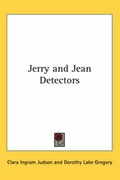 Cover: Jerry and Jean Detectors - Kessinger Publishing Co