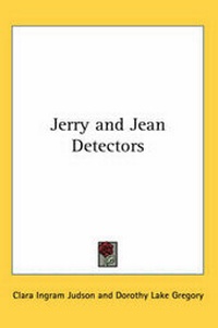 Enlarge image Cover: Jerry and Jean Detectors - Kessinger Publishing Co