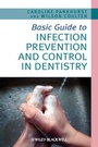 Cover: Basic Guide to Infection Prevention and Control in Dentistry - Wiley-Blackwell