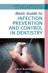 Enlarge image Cover: Basic Guide to Infection Prevention and Control in Dentistry - Wiley-Blackwell