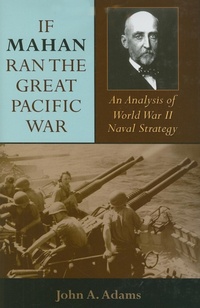 Enlarge image Cover: If Mahan Ran the Great Pacific War - Indiana University Press