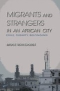 Cover: Migrants and Strangers in an African City - Indiana University Press