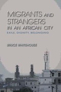 Cover: Migrants and Strangers in an African City - Indiana University Press