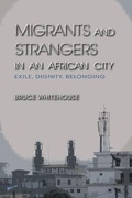 Cover: Migrants and Strangers in an African City - Indiana University Press
