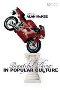 Enlarge image Cover: Beautiful Things in Popular Culture - Wiley-Blackwell