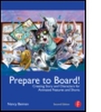 Abbildung von: Prepare to Board! Creating Story and Characters for Animated Features and Shorts - Focal Press