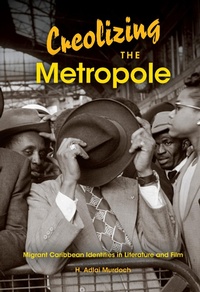 Enlarge image Cover: Creolizing the Metropole - Indiana University Press