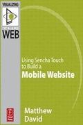 Cover: Using Sencha Touch to Build a Mobile Website - Focal Press