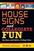 Cover: House Signs and Collegiate Fun - Indiana University Press