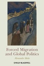 Cover: Forced Migration and Global Politics - Wiley
