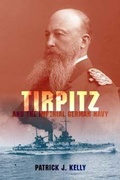 Cover: Tirpitz and the Imperial German Navy - Indiana University Press