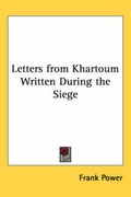 Cover: Letters from Khartoum Written During the Siege - Kessinger Publishing Co