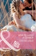 Cover: How to Lasso a Cowboy - Mills & Boon