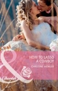 Enlarge image Cover: How to Lasso a Cowboy - Mills & Boon