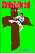 Cover: Warrior For the Lord: First Mission - Lulu.com