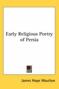 Cover: Early Religious Poetry of Persia - Kessinger Publishing Co