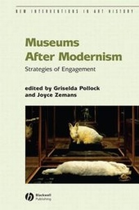 Enlarge image Cover: Museums After Modernism - Wiley-Blackwell