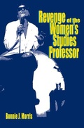 Cover: Revenge of the Women's Studies Professor - Indiana University Press