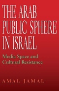 Cover: The Arab Public Sphere in Israel - Indiana University Press