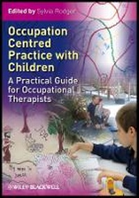 Enlarge image Cover: Occupation Centred Practice with Children - a Practical Guide for Occupational Therapists - Wiley-Blackwell