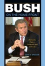 Cover: Bush on the Home Front - Indiana University Press