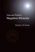 Cover: How We Perform Negative Miracles - Lulu.com