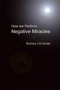 Enlarge image Cover: How We Perform Negative Miracles - Lulu.com
