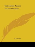 Cover: Catechesis Arcani - Kessinger Publishing Co