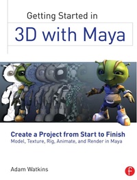 Enlarge image Cover: Getting Started in 3D with Maya - Focal Press