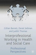 Cover: Interprofessional Working in Health and Social Care - Palgrave MacMillan