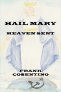 Cover: Hail Mary Heaven Sent - Lulu.com