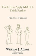 Cover: Think First, Apply Math, Think Further - Xlibris Corporation