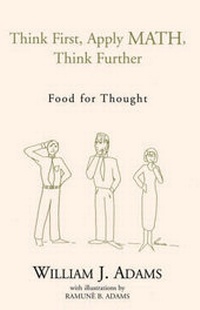 Enlarge image Cover: Think First, Apply Math, Think Further - Xlibris Corporation