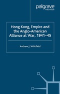 Cover: Hong Kong, Empire and the Anglo-American Alliance - Palgrave Macmillan
