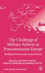 Cover: The Challenge of Military Reform in Postcommunist Europe - Palgrave Macmillan