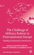 Cover: The Challenge of Military Reform in Postcommunist Europe - Palgrave Macmillan