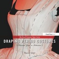 Cover: Draping Period Costumes: Classical Greek to Victorian - Focal Press