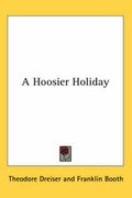 Cover: A Hoosier Holiday - Kessinger Publishing Co