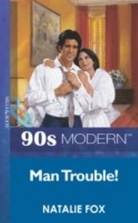 Enlarge image Cover: Man Trouble - Mills & Boon